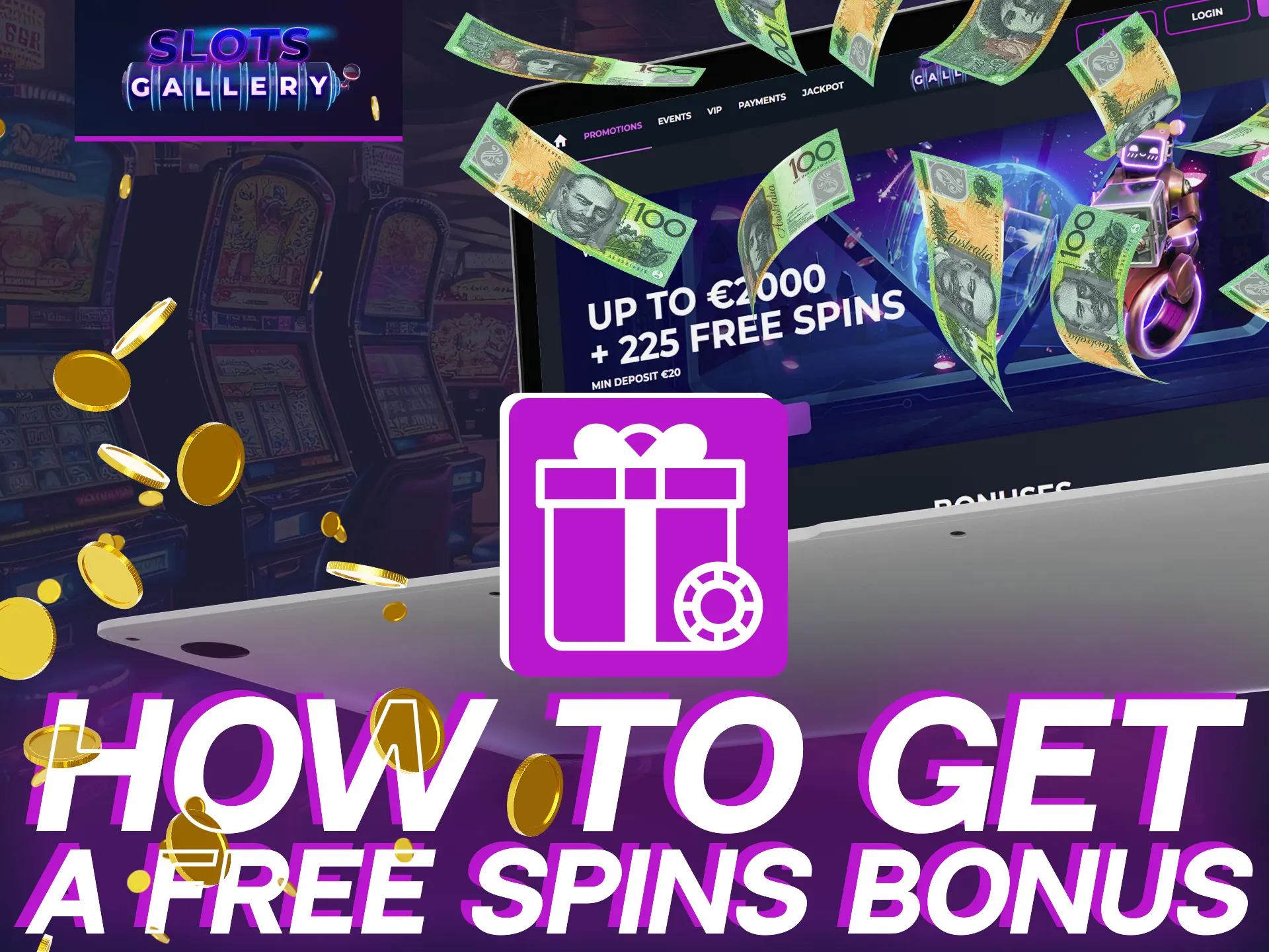 Register, use code, and enjoy free spins at Slots Gallery.